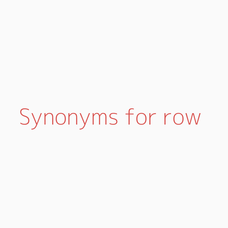 Synonyms for row row synonyms ISYNONYM.COM